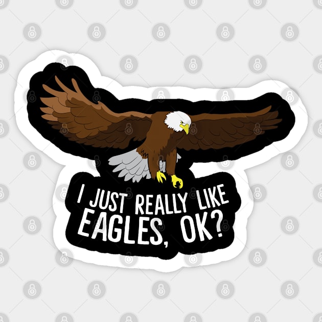 I Just Really Like Eagles Funny Eagle Bird Sticker by EQDesigns